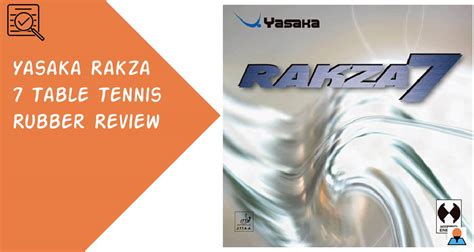 yasaka rakza 7 rubber reviews